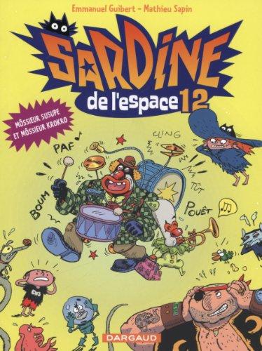 Sardine de l'espace. Vol. 12. Môssieur Susupe et môssieur Krokro