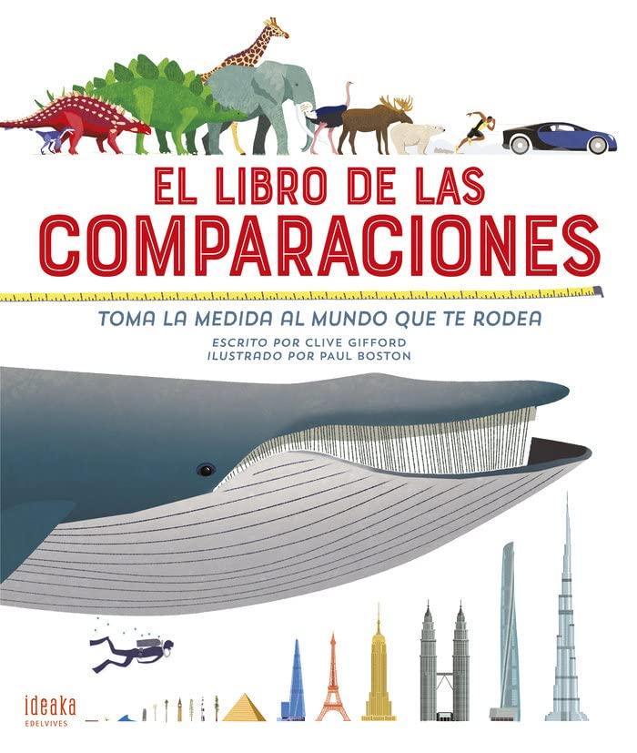 El libro de las comparaciones: Toma la medida al mundo que te rodea (IDEAKA)