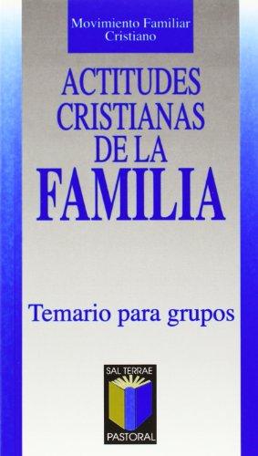 Actitudes cristianas de la familia : temario para grupos (Pastoral, Band 55)