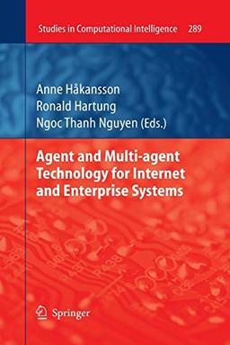 Agent and Multi-agent Technology for Internet and Enterprise Systems (Studies in Computational Intelligence, Band 289)