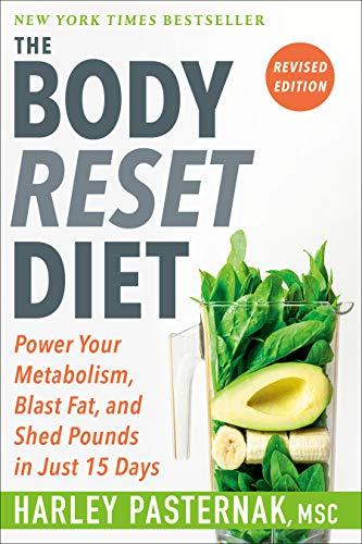 The Body Reset Diet, Revised Edition: Power Your Metabolism, Blast Fat, and Shed Pounds in Just 15 Days