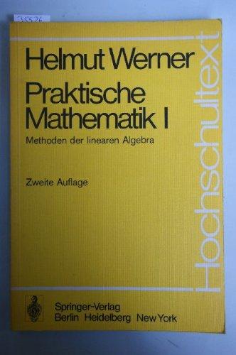 Praktische Mathematik I: Methoden der linearen Algebra (Hochschultext)