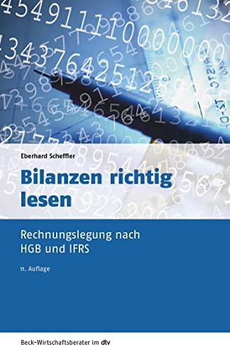 Bilanzen richtig lesen: Rechnungslegung nach HGB und IFRS (Beck-Wirtschaftsberater im dtv)