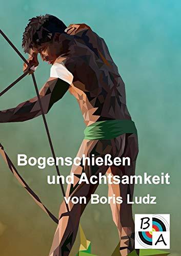 Bogenschießen und Achtsamkeit