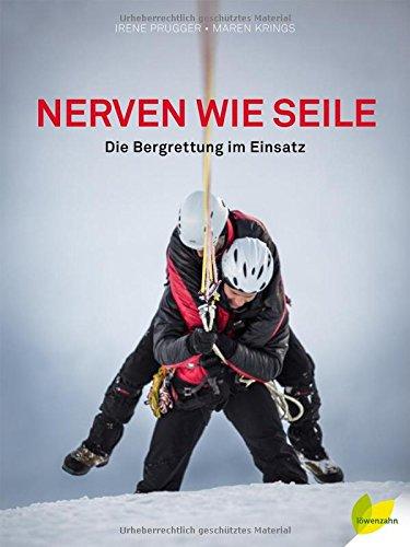 Nerven wie Seile. Die Bergrettung im Einsatz