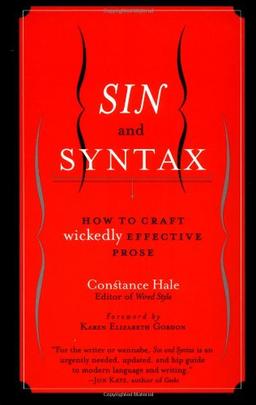 Sin and Syntax: How to Craft Wickedly Effective Prose