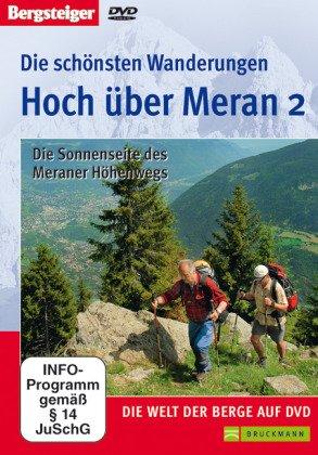 Die schönsten Wanderungen hoch über Meran II - Die Sonnenseite des Meraner Höhenwegs