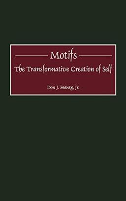 Motifs: The Transformative Creation of Self