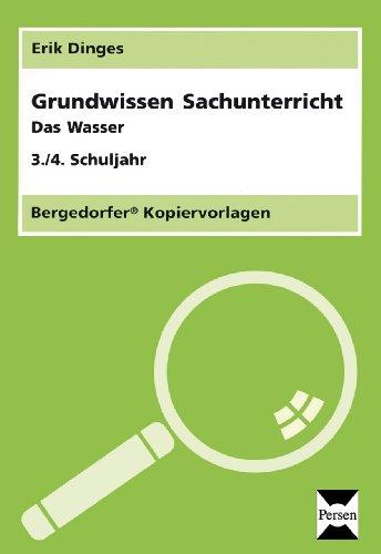 Grundwissen Sachunterricht. Das Wasser: 3./4. Schuljahr