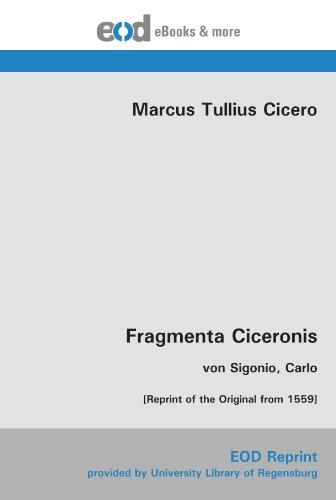 Fragmenta Ciceronis: von Sigonio, Carlo [Reprint of the Original from 1559]