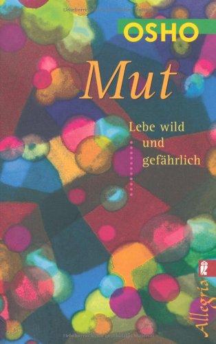 Mut: Lebe wild und gefährlich