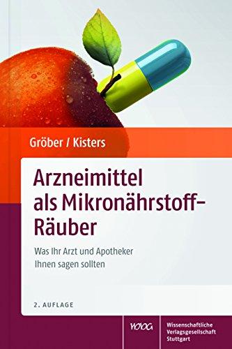 Arzneimittel als Mikronährstoff-Räuber: Was Ihr Arzt und Apotheker Ihnen sagen sollten