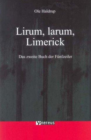 Lirum, larum, Limerick: Das zweite Buch der Fünfzeiler