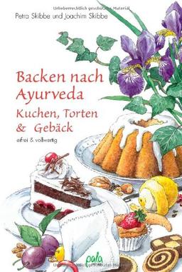 Backen nach Ayurveda, Kuchen, Torten & Gebäck: Eifrei und vollwertig