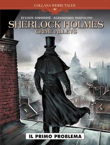 Il primo problema. Sherlock Holmes. Crime Alleys (Weird tales)