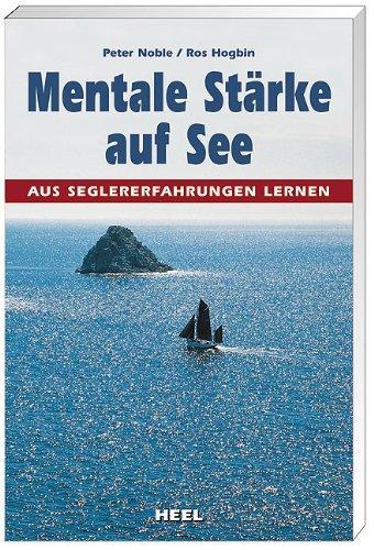 Mentale Stärke auf See. Aus Seglererfahrungen lernen