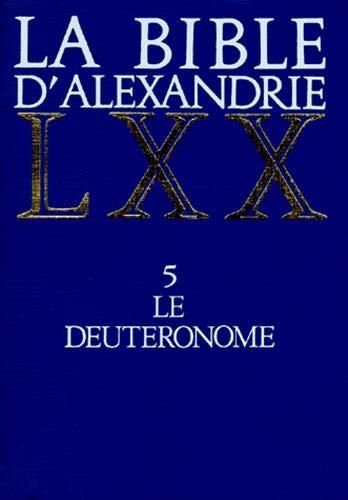 La Bible d'Alexandrie. Vol. 5. Le Deutéronome