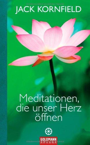 Meditationen, die unser Herz öffnen