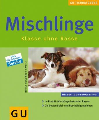 Mischlinge Klasse ohne Rasse (GU Neue Tierratgeber)