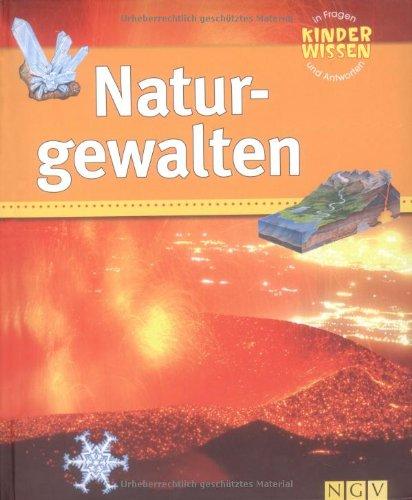 Kinderwissen in Fragen und Antworten - Naturgewalten