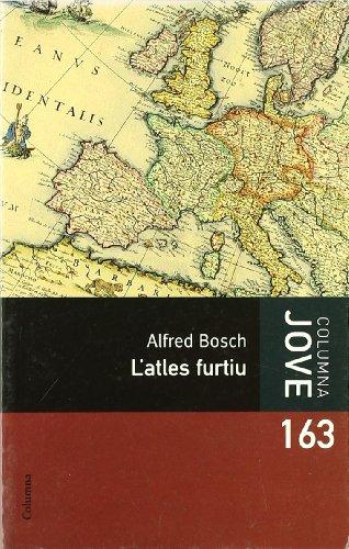 L'atles furtiu: Premi Sant Jordi 1997 (COL.LECCIO JOVE)