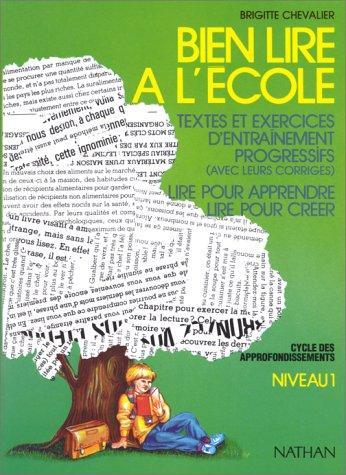 Bien lire à l'école : niveau 1, textes et exercices d'entraînement progressifs avec corrigés