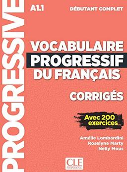 Vocabulaire progressif du français, corrigés : A1.1 débutant complet : avec 200 exercices