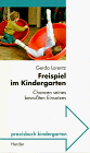 Freispiel im Kindergarten. Chancen seines bewußten Einsatzes