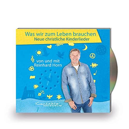 Was wir zum Leben brauchen: CD – Neue christliche Kinderlieder