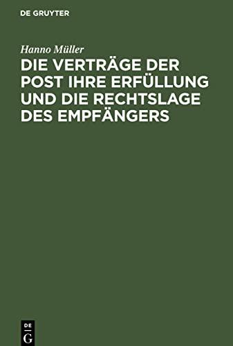 Die Verträge der Post ihre Erfüllung und die Rechtslage des Empfängers: Unter der Wirkung eines zwischen Empfänger und Post abgeschlossenen Abkommens auf Überlassung eines Postschliessfachs