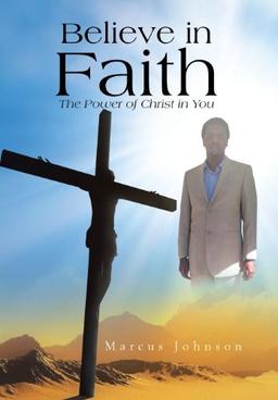 Believe in Faith: The Power of Christ in You