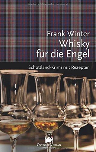 Whisky für die Engel: Schottland-Krimi mit Rezepten (Mord und Nachschlag)