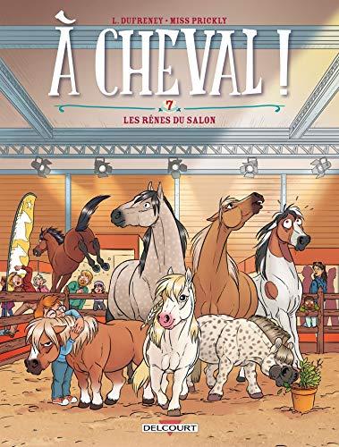 A cheval !. Vol. 7. Les rênes du salon