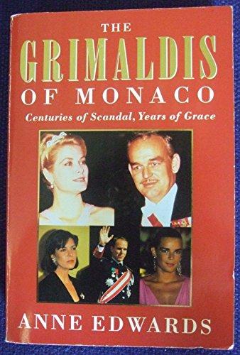 The Grimaldis of Monaco: Centuries of Scandal, Years of Grace