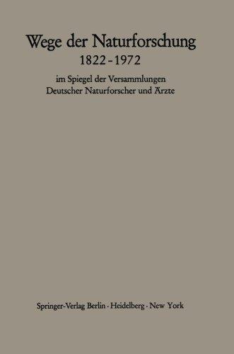 Wege der Naturforschung 1822-1972: Im Spiegel der Versammlungen Deutscher Naturforscher und Ärzte