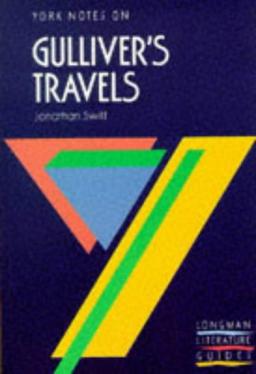 York Notes on Jonathan Swift's "Gulliver's Travels" (Longman Literature Guides)