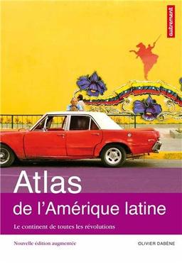 Atlas de l'Amérique latine : les révolutions en cours