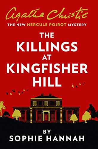 The Killings at Kingfisher Hill: The New Hercule Poirot Mystery