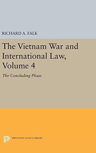 The Vietnam War and International Law, Volume 4: The Concluding Phase (American Society of International Law: Princeton Legacy Library, Band 4)