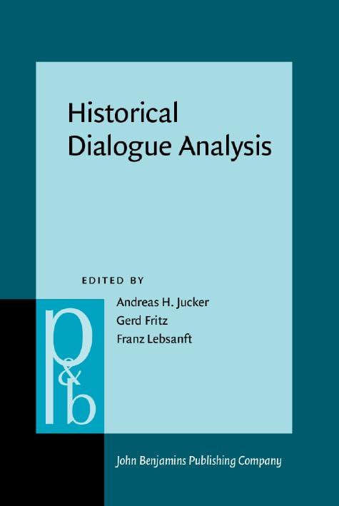 Historical Dialogue Analysis (Pragmatics & Beyond New Series, Band 66)