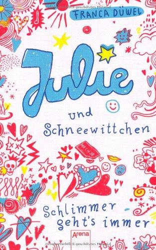 Julie und Schneewittchen: Schlimmer geht's immer (1)