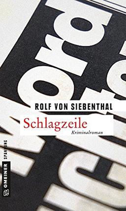 Schlagzeile: Kriminalroman (Kriminalromane im GMEINER-Verlag)