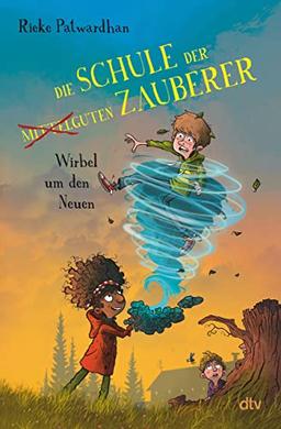 Die Schule der mittelguten Zauberer – Wirbel um den Neuen: Magische Abenteuergeschichte ab 9