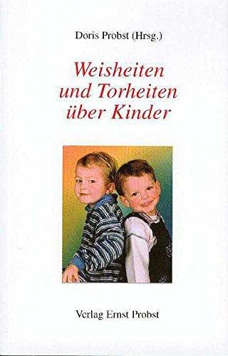 Weisheiten und Torheiten über Kinder