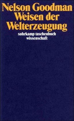 Weisen der Welterzeugung (suhrkamp taschenbuch wissenschaft)