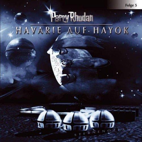 Perry Rhodan - Folge 5: Havarie auf Hayok. Hörspiel.  gekürzte Romanfassung