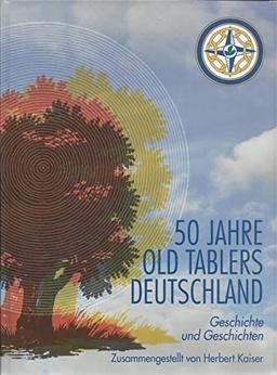 50 Jahre Old Tablers Deutschland. Geschichte und Geschichten