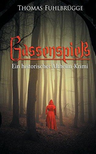 Gassenspieß: Ein historischer Altheim-Krimi