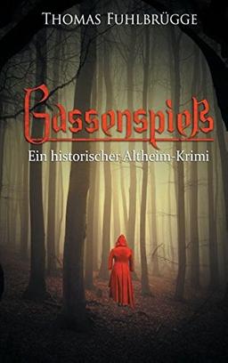 Gassenspieß: Ein historischer Altheim-Krimi