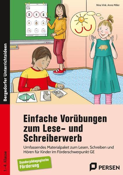 Einfache Vorübungen zum Lese- und Schreiberwerb: Umfassendes Materialpaket zum Lesen, Schreiben und Hören für Kinder im Förderschwerpunkt GE (1. bis 4. Klasse)